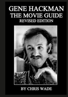 Gene Hackman: The Movie Guide 179473743X Book Cover