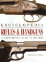 Encyclopedia of Rifles & Handguns: A Comprehensive Guide to Firearms 0785803289 Book Cover