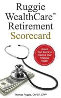 Ruggie Wealthcare(tm) Retirement Scorecard 1973941694 Book Cover