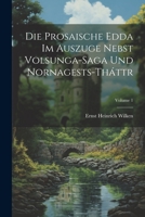 Die Prosaische Edda Im Auszuge Nebst Volsunga-Saga Und Nornagests-Tháttr; Volume 1 1021364657 Book Cover