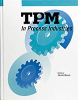 Tpm in Process Industries (Step-By-Step Approach to TPM Implementation) 1563270366 Book Cover