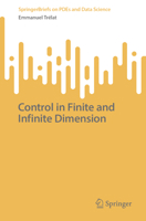 Control in Finite and Infinite Dimension (SpringerBriefs on PDEs and Data Science) 9819759471 Book Cover