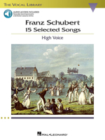 Franz Schubert: 15 Selected Songs: The Vocal Library - High Voice 1423446658 Book Cover