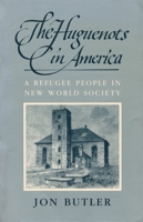 The Huguenots in America: A Refugee People in New World Society 0674413202 Book Cover