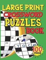 Large Print Crossword Puzzles Book 100 Puzzles: Fun Crossword Puzzle Book For Anyone, Crossword Puzzle Books Easy B09DJ7J1WF Book Cover
