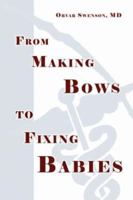 From Making Bows to Fixing Babies 1424135125 Book Cover