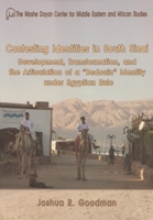 Contesting Identities in South Sinai: Development, Transformation, and the Articulation of a "Bedouin" Identity Under Egyptian Rule 9652240974 Book Cover