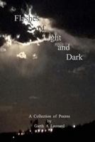 Flashes of Light and Dark: A Collection of Poems 1543178820 Book Cover