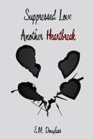 Suppressed Love: Another Heartbreak B0FHHY9G9X Book Cover
