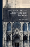 Early Renaissance Architecture in England 102518629X Book Cover
