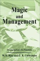 Magic and Management: Developing Executive Potentials 0595271049 Book Cover