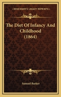 The Diet Of Infancy And Childhood 1120610354 Book Cover