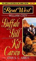 Buffalo Bill/Kit Carson (Real West Double Edition) 0843944552 Book Cover