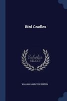 Bird Cradles 1377212025 Book Cover