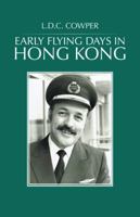 Early Flying Days in Hong Kong 1490707395 Book Cover