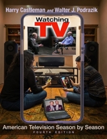 Watching TV: American Television Season by Season, Fourth Edition 0815611722 Book Cover