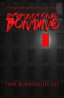 Dysfunctional Bonding 1716276578 Book Cover