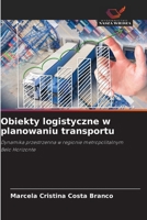 Obiekty logistyczne w planowaniu transportu (Polish Edition) 6209511058 Book Cover