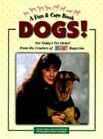 Dogs!: For Today's Pet Owner from the Publishers of Dog Fancy Magazine (Fun & Care) 188954003X Book Cover