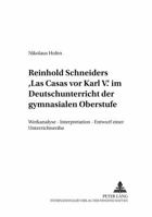 Reinhold Schneiders «Las Casas VOR Karl V.» Im Deutschunterricht Der Gymnasialen Oberstufe: Werkanalyse - Interpretation - Entwurf Einer Unterrichtsre 3631375360 Book Cover