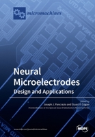 Neural Microelectrodes: Design and Applications 3039213199 Book Cover