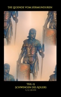 Die Legende vom Hermunduren: Schwingen des Adlers (German Edition) 3347036174 Book Cover