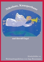 Nikolaus, Knusperhaus und überall Engel: Kinderbilder zu Versen von Inge Rosmann 3837063755 Book Cover