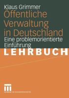 Öffentliche Verwaltung in Deutschland: Grundlagen, Funktionen, Reformen. Eine problemorientierte Einführung 353114510X Book Cover