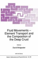 Fluid Movements ― Element Transport and the Composition of the Deep Crust 9401069352 Book Cover