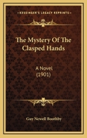 The Mystery of the Clasped Hands 151473723X Book Cover