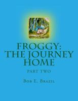 Froggy: The Journey Home PT 1 1517277353 Book Cover