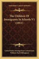 The Children Of Immigrants In Schools V1 0548814783 Book Cover