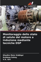 Monitoraggio dello stato di salute del motore a induzione mediante tecniche DSP 6206283453 Book Cover