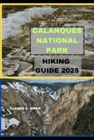 CALANQUES NATIONAL PARK HIKING GUIDE 2025 (Journey 2025: Travel Smart, Explore More) B0F1M145NR Book Cover