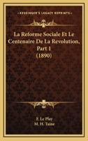 La Reforme Sociale Et Le Centenaire De La Revolution, Part 1 (1890) 1167727029 Book Cover