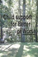 Child Support for better or worse 1542335663 Book Cover