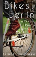 Bikes of Berlin (Travel Art Photo Book, #1) 0998224081 Book Cover