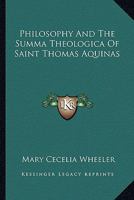 Philosophy And The Summa Theologica Of Saint Thomas Aquinas 1162996188 Book Cover