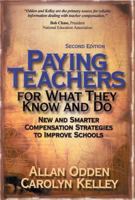 Paying Teachers for What They Know and Do: New and Smarter Compensation Strategies to Improve Schools 0761978887 Book Cover