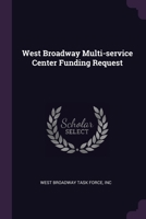 West Broadway Multi-service Center Funding Request 1379195306 Book Cover