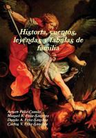 Historia, cuentos, leyendas y fabulas de familia 1475279590 Book Cover