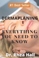 Dermaplaning: Everything You Need to Know B08BWGPNP2 Book Cover