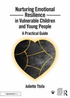 Nurturing Emotional Resilience in Vulnerable Children and Young People: A Practical Guide 190930185X Book Cover