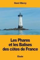 Les Phares et les Balises des côtes de France 1976540402 Book Cover