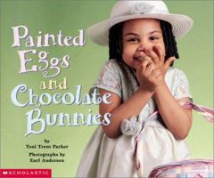 Painted Eggs And Chocolate Bunnies 0439338697 Book Cover
