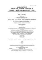 Nominations of Shelia [i.e. Sheila] Bair, James B. Lockhart, III, Donald L. Kohn, and Kathleen L. Casey 1671327136 Book Cover