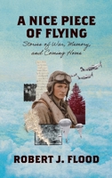 A Nice Piece of Flying: Stories of War, Memory, and Coming Home B0GJTDCRFP Book Cover
