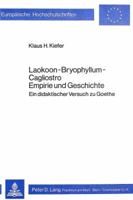 Laokoon-Bryophyllum-Cagliostro. Empirie Und Geschichte: Ein Didaktischer Versuch Zu Goethe 3820466347 Book Cover