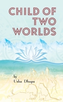 Child of Two Worlds 1977224873 Book Cover