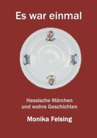 Es war einmal: Hessische Märchen und wahre Geschichten 3759713491 Book Cover